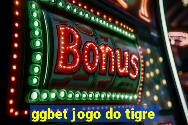 ggbet jogo do tigre