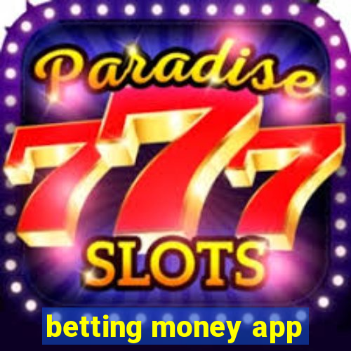 betting money app