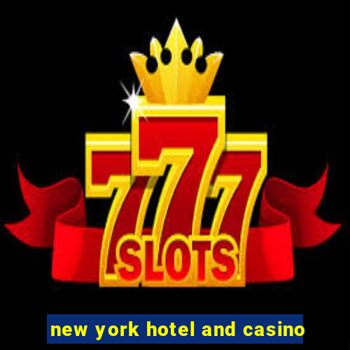 new york hotel and casino