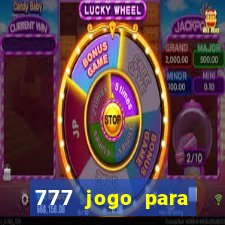 777 jogo para ganhar dinheiro