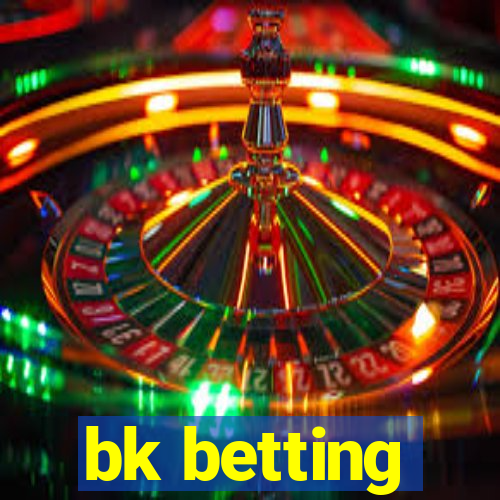 bk betting