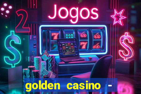 golden casino - slots games