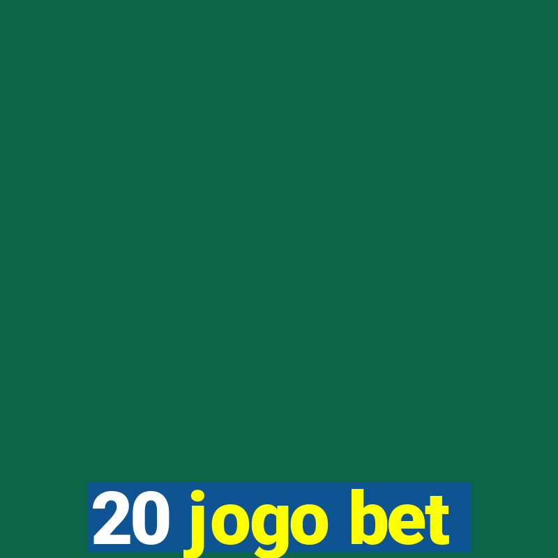 20 jogo bet