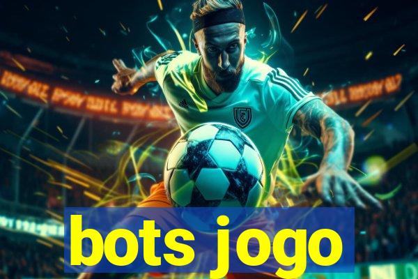 bots jogo