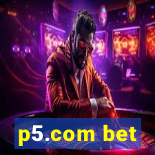 p5.com bet