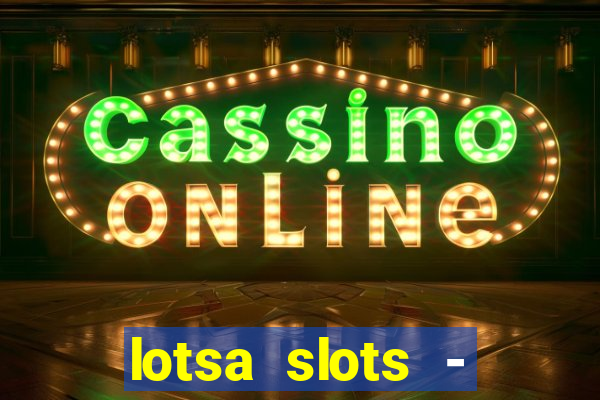 lotsa slots - jogos de cassino