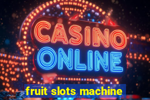 fruit slots machine