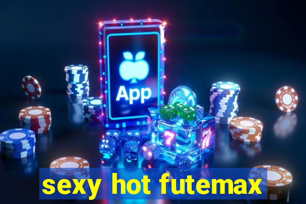 sexy hot futemax