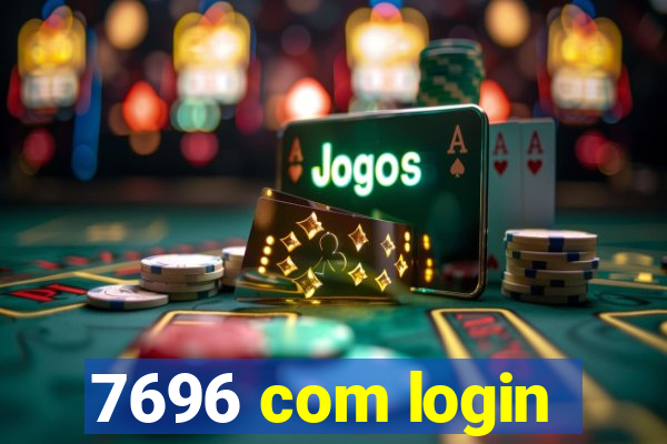 7696 com login