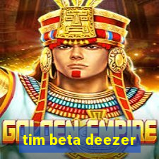 tim beta deezer