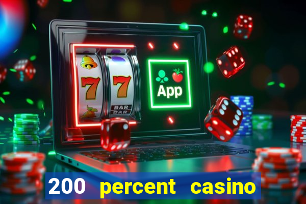 200 percent casino bonus uk