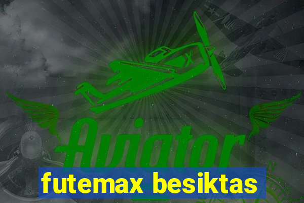 futemax besiktas