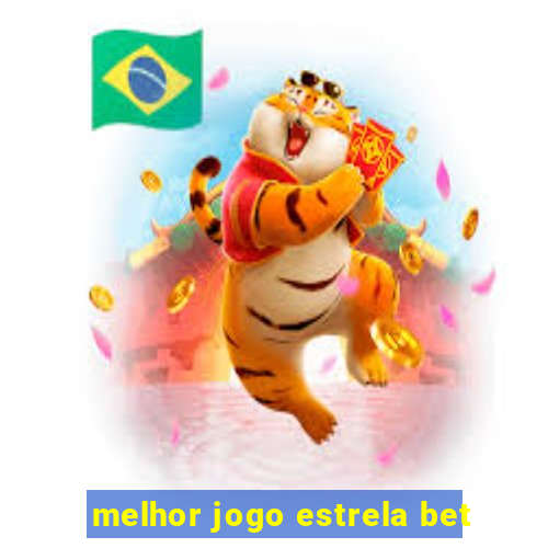 melhor jogo estrela bet