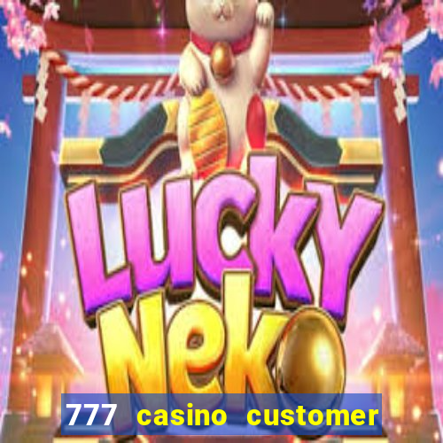 777 casino customer service number