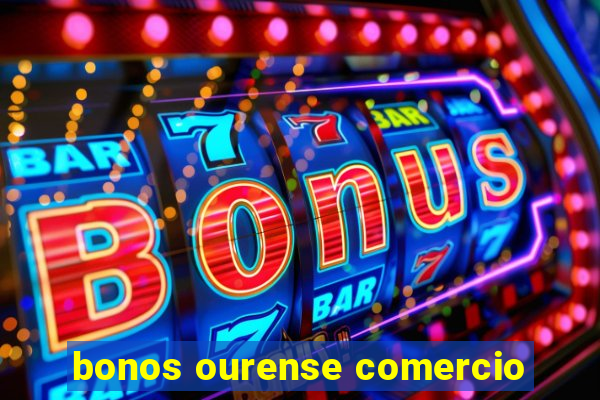 bonos ourense comercio