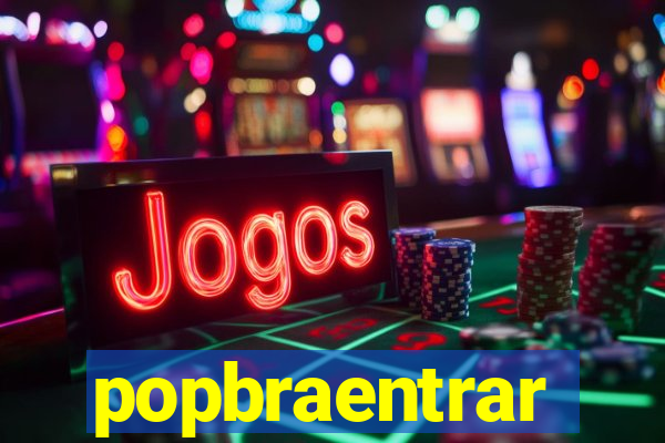 popbraentrar