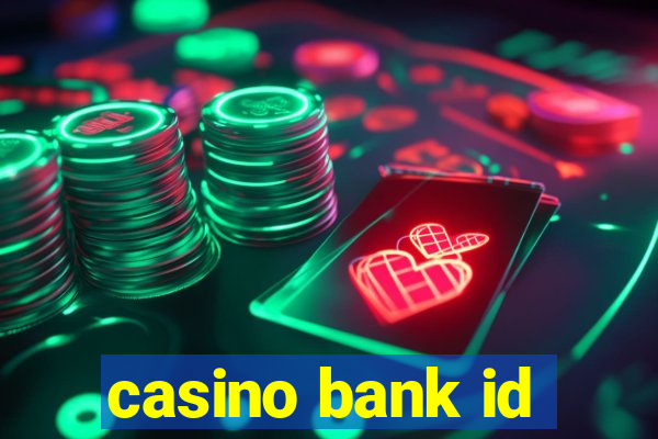 casino bank id