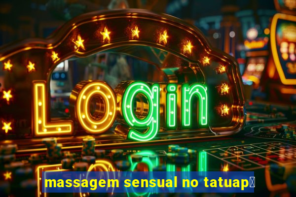 massagem sensual no tatuap茅