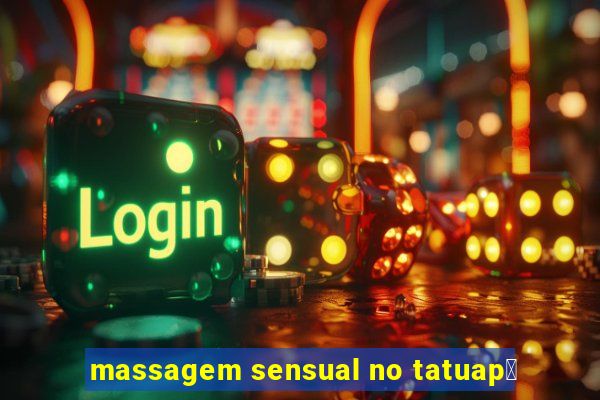 massagem sensual no tatuap茅