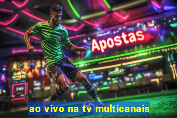 ao vivo na tv multicanais