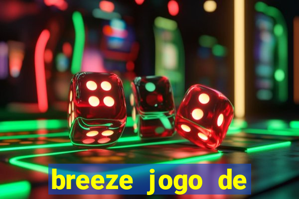 breeze jogo de aposta online