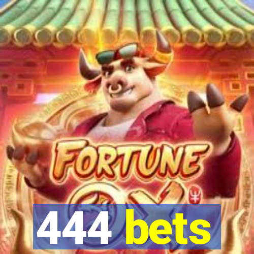 444 bets