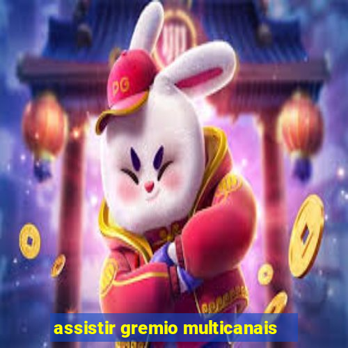 assistir gremio multicanais