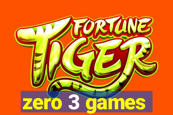 zero 3 games