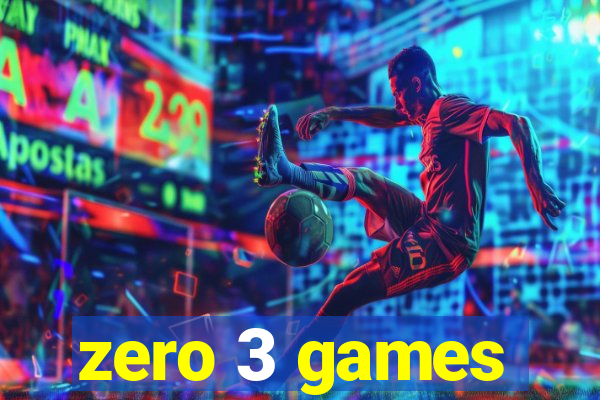 zero 3 games