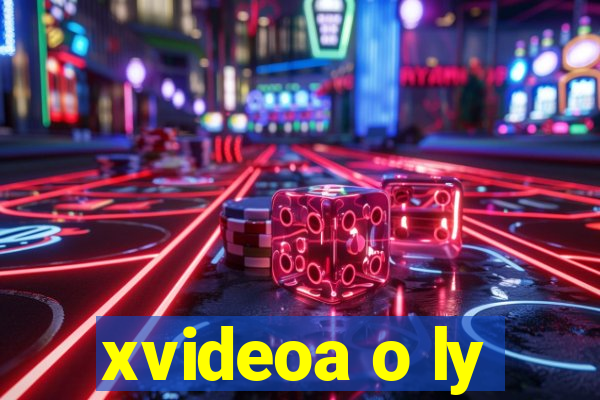 xvideoa o ly