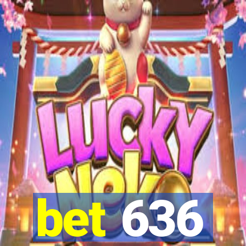 bet 636