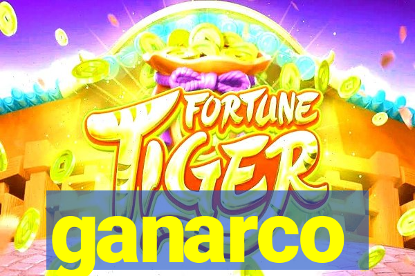 ganarco