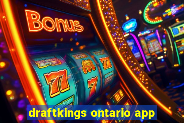 draftkings ontario app