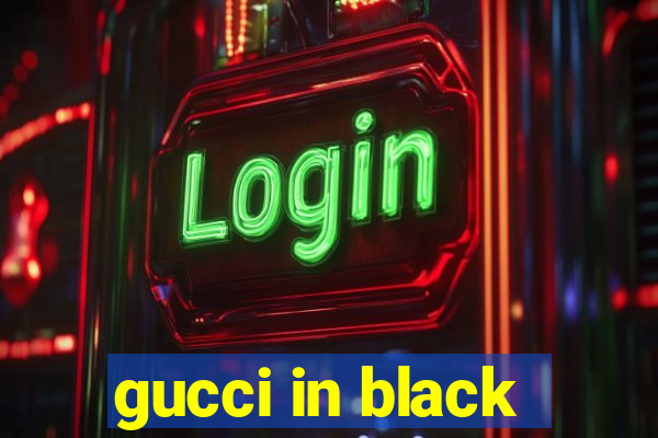 gucci in black