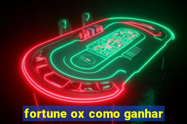 fortune ox como ganhar