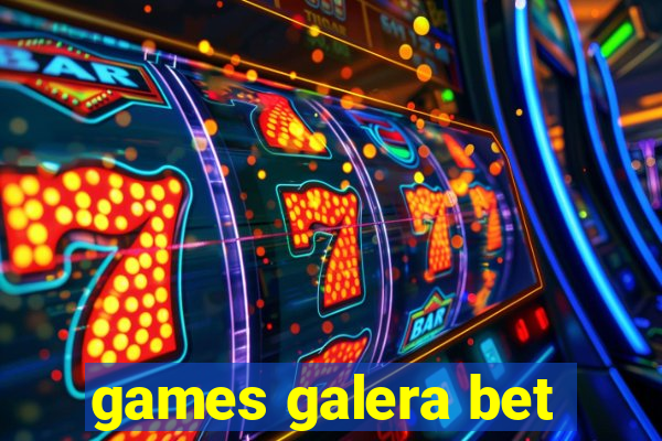 games galera bet