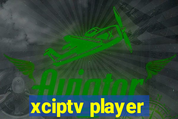 xciptv player