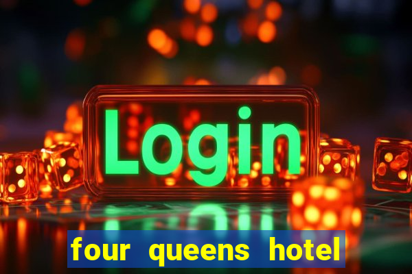 four queens hotel casino las vegas