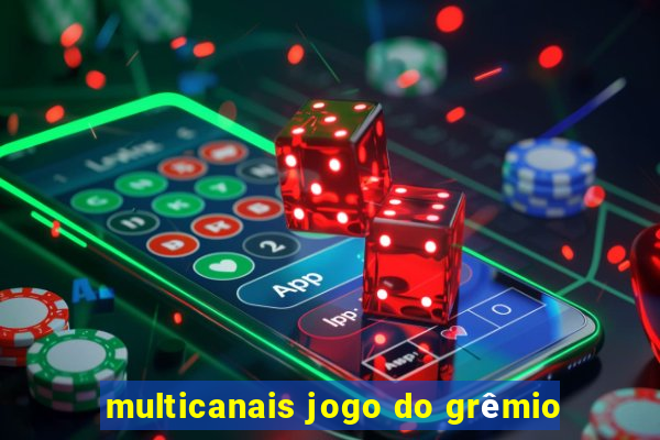 multicanais jogo do grêmio