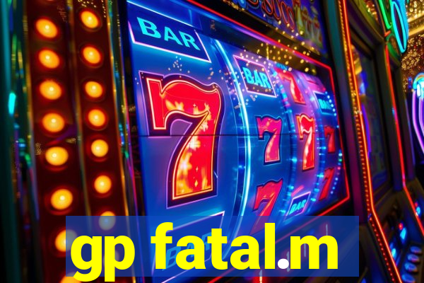 gp fatal.m