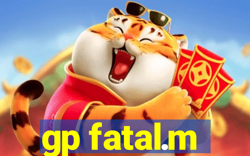 gp fatal.m