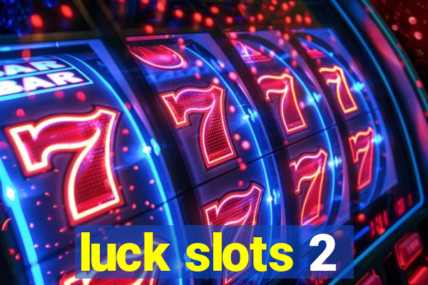 luck slots 2