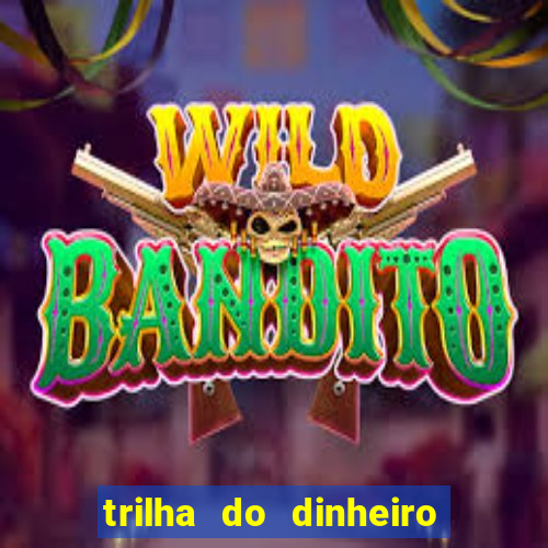 trilha do dinheiro gemeos investem