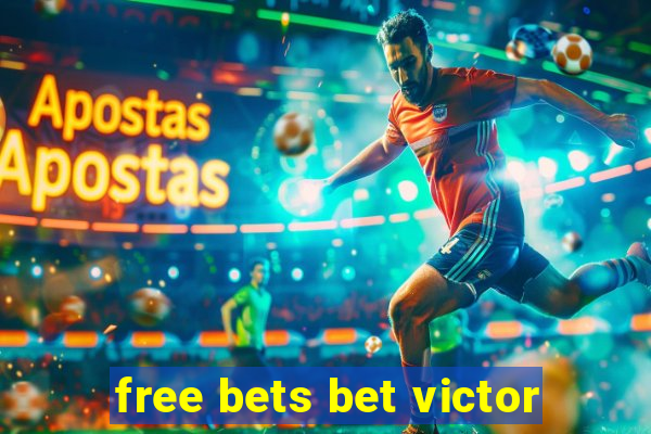 free bets bet victor