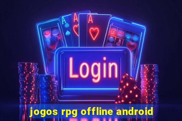 jogos rpg offline android