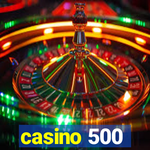 casino 500