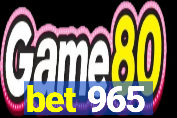 bet 965