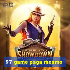 97 game paga mesmo