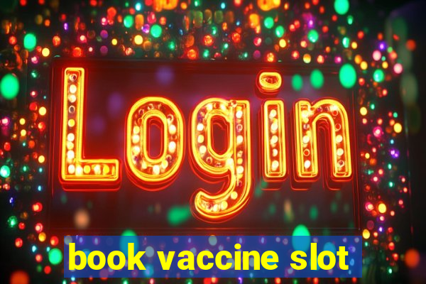 book vaccine slot