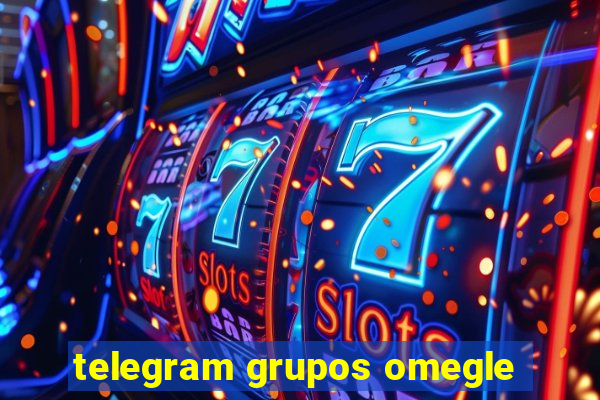 telegram grupos omegle